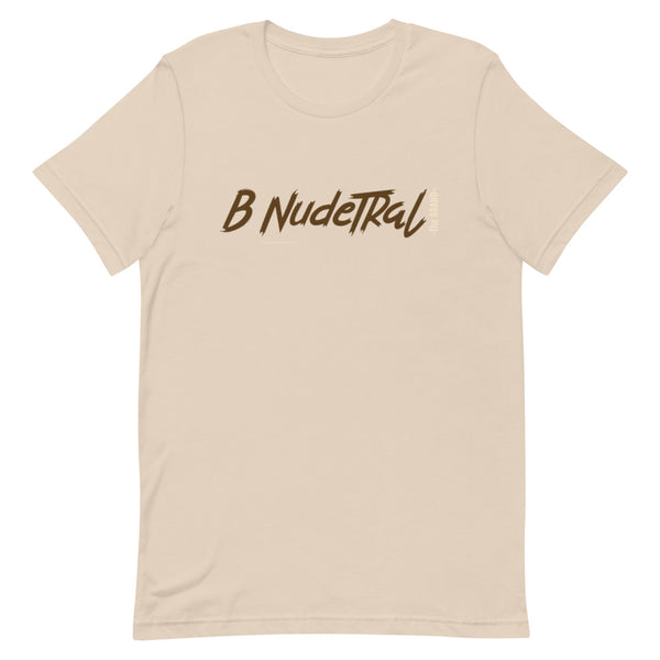 B NudeTRal Beige Unisex T-Shirt