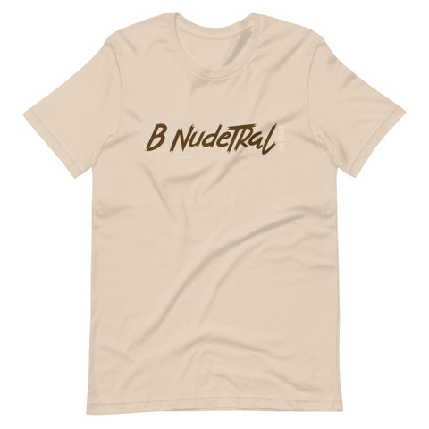 B NudeTRal Beige Unisex T-Shirt