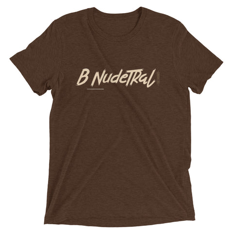 B NudeTRal Chocolate Unisex T-Shirt